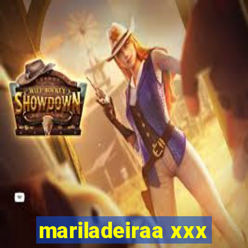 mariladeiraa xxx